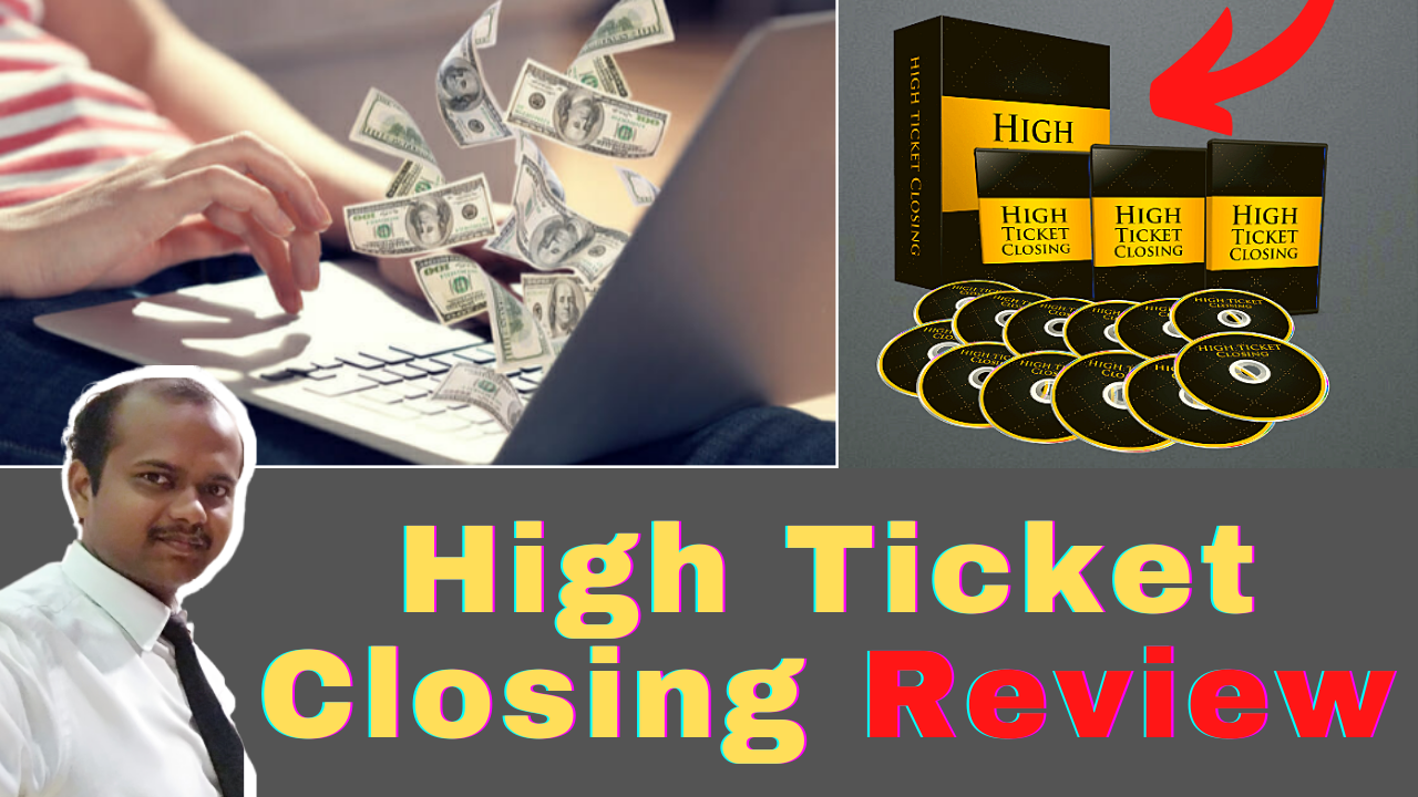 High Ticket Closing Review Pros And Cons USA 2021