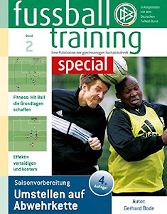 fussballtraining special 2: Umstellen auf Abwehrkette (Saisonvorbereitung) (fussballtraining special / Eine Publikation der gleichnamigen Fachzeitschrift)