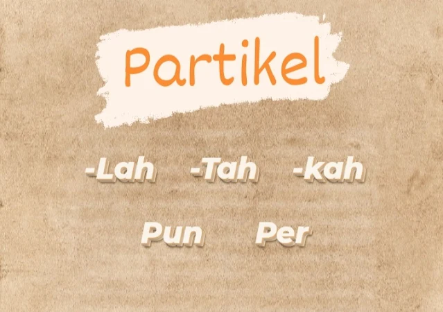 Partikel  lah, kah, tah, pun, per