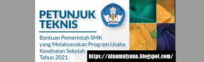Peraturan Dirjen Vokasi Nomor 17 Tahun 2021 Juknis Bantuan Pemerintah Bagi SMK  yang Melaksanakan Program UKS Tahun 2021