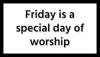 Friday is a special day of worship