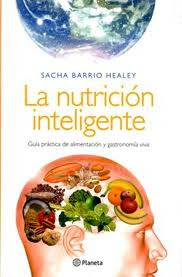 LA NUTRICION INTELIGENTE por Sacha Barrio via www.frutosmedicinales.blogspot.com