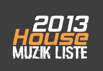 2013 House Müzik Listesi