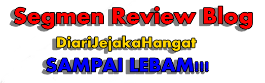 "SEGMEN REVIEW DJH SAMPAI LEBAM"