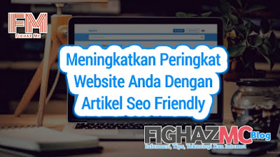 Artikel SEO Friendly: Meningkatkan Peringkat Website Anda