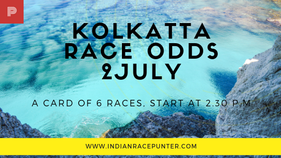 Kolkatta Race Odds 2 July, trackeagle, track eagle, racingpulse, racing pulse