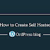 How To Start Your First Self Hosted WordPress Blog Easily