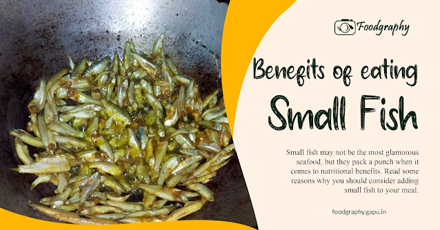 5 Benefits to eat Small Fish