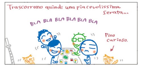 Trascorrono quindi una piacevolissima serata… BLA BLA BLA BLA BLA BLA  Pino curioso