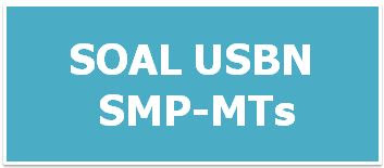  BSNP menetapkan POS Ujian Sekolah Berstandar Nasional  Soal Ujian Sekolah Berstandar Nasinonal (USBN) Tingkat SMP-MTs