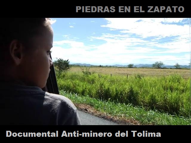 PIEDRAS EN EL ZAPATO - Documental Anti-minero del Tolima