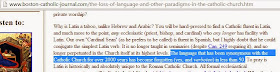  The language that has been synonymous with the Catholic Church for over 2000 years has become forgotten (yes, and verboten) in less than 50. 