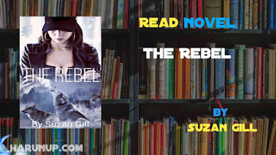 Read Novel The Rebel by Suzan Gill Full Episode