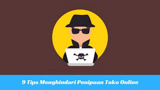 9 Cara Menghindari Penipuan Toko Online