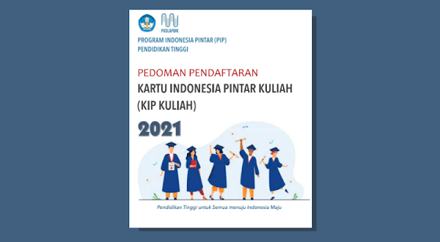 Pedoman Pendaftaran Kartu Indonesia Pintar Kuliah (KIP Kuliah) Tahun 2021