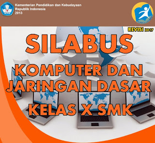 Silabus Komputer dan jaringan Dasar kelas 10 SMK Kurikulum 2013 revisi 2017