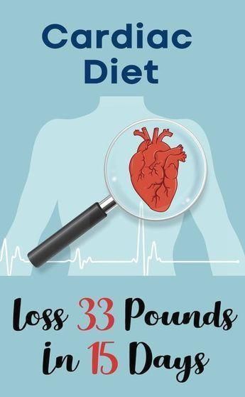 Cardiac Diet | loss 33 pounds in 15 days