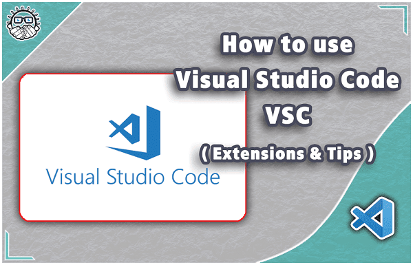 How to use Visual Studio Code