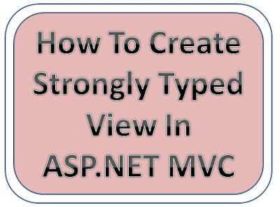 How to Create Strongly Typed View in ASP.NET MVC