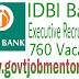 IDBI Bank Executive Recruitment 2018 : Apply Online for 760 Executive Posts