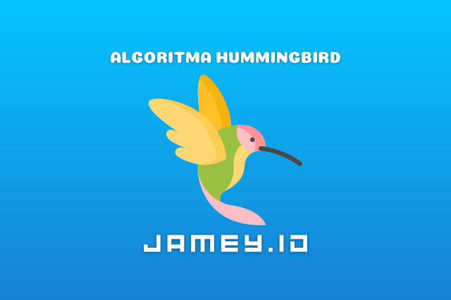 Mengenal dampak dari algoritma hummingbird google