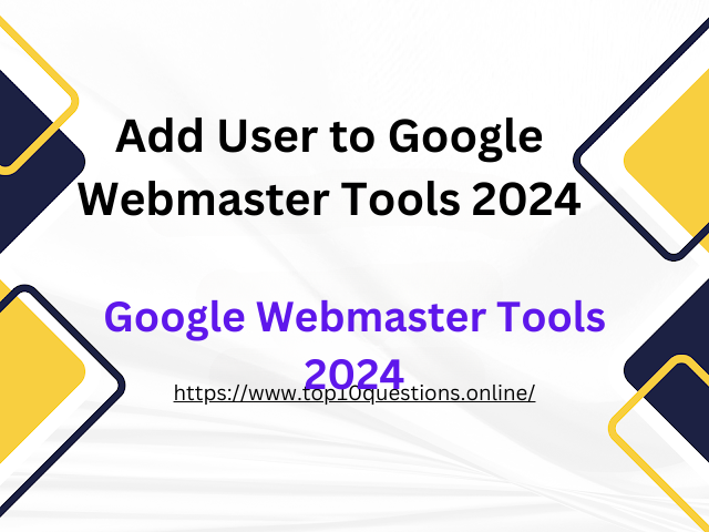Add User to Google Webmaster Tools 2024