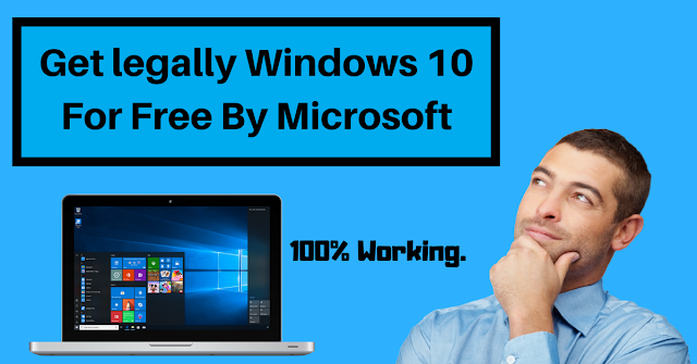  legally Windows 10 For Free By Microsoft 100% Working.