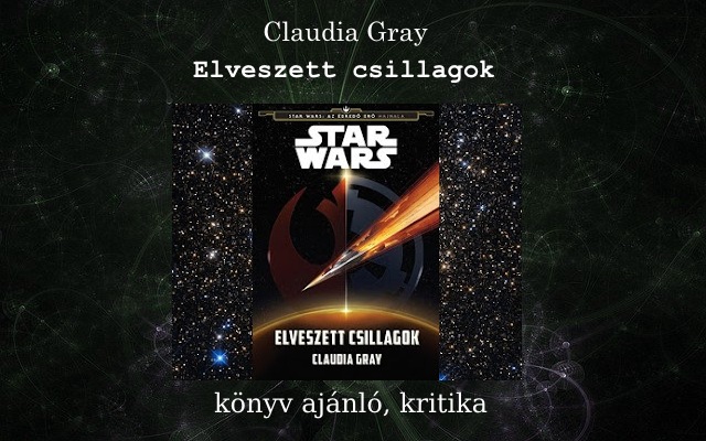 Claudia Gray Elveszett csillagok könyv ajánló, kritika