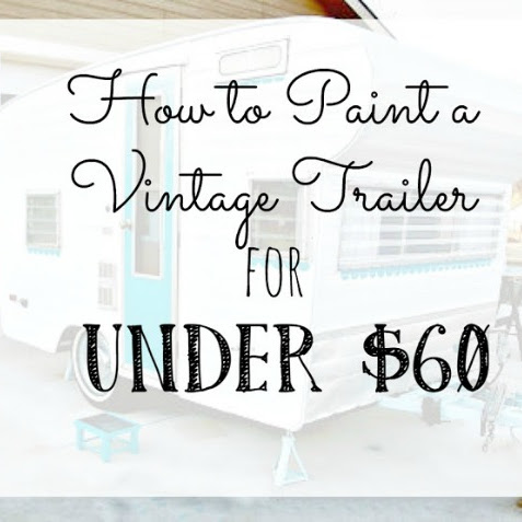 How to Paint a Vintage Trailer for Under $60