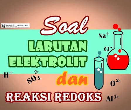 Soal Larutan Elektrolit dan Reaksi Redoks