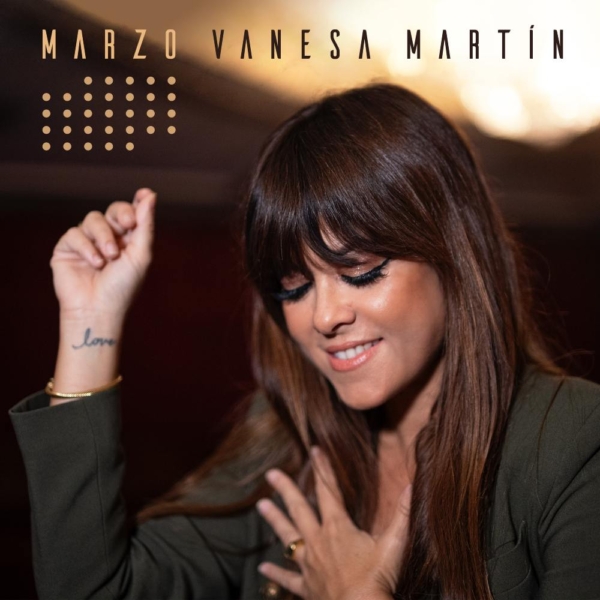 VANESA MARTÍN PRESENTA "MARZO"