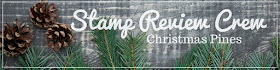 http://stampreviewcrew.blogspot.com/2016/12/christmas-pines-edition.html