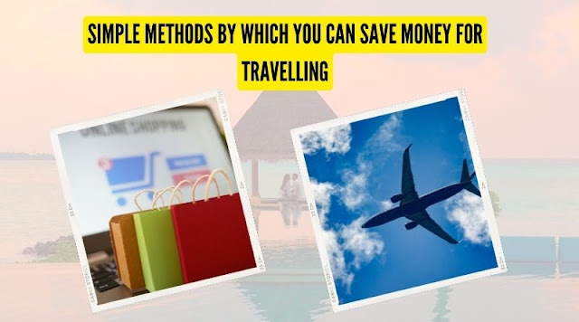 How To Save Money For Travelling