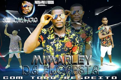 Mimarley Da Floresta - Sou Um Homem Novo [Download]