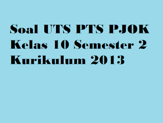 Soal UTS PTS PJOK Kelas 10 Semester 2 Kurikulum 2013