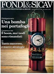 Fondi & Sicav. Conoscere per investire al meglio 58 - Novembre 2013 | TRUE PDF | Mensile | Banche | Mercati | Professionisti
Fondi e Sicav. Conoscere per investire al meglio è il magazine mensile dedicato ai professionisti del risparmio, gestori, promotori, SGR, SICAV, SIM, Banche: uno strumento per conoscere e investire al meglio.