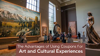 The Advantages of Using Coupons for Art and Cultural Experiences