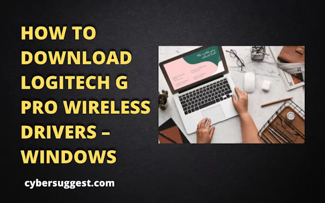 HOW TO DOWNLOAD LOGITECH G PRO WIRELESS DRIVERS – WINDOWS