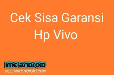 Cara mengetahui sisa garansi Vivo