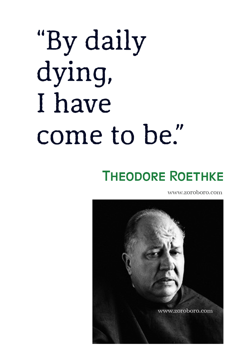 Theodore Roethke Quotes, Theodore Roethke Poems, Poetry, Theodore Roethke Books Quotes, Theodore Roethke, The Collected Poems, Dream, Love, Life.