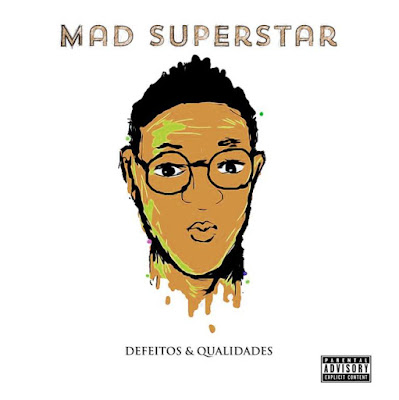 Mad SuperStar – Projecto “Defeitos e Qualidades” [Download]