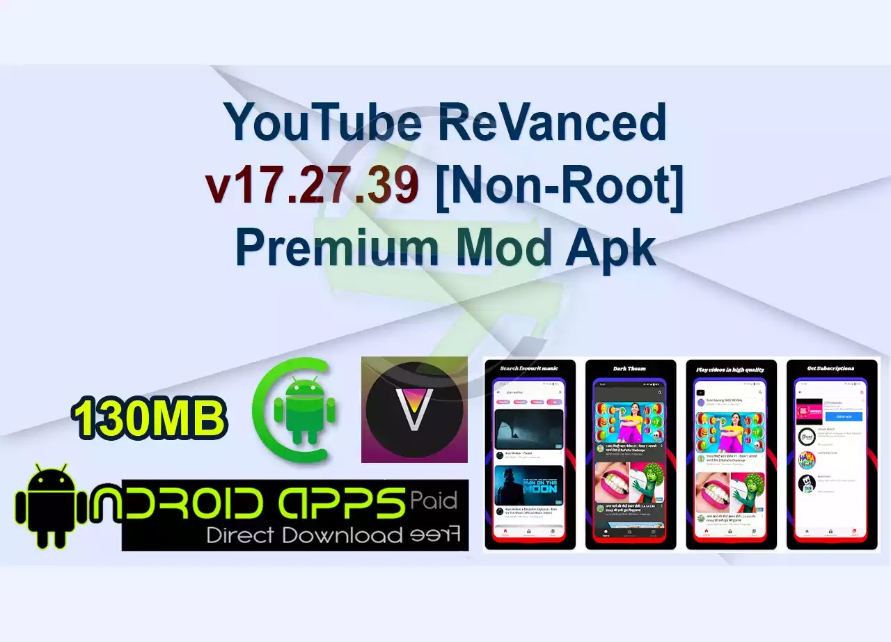 YouTube ReVanced v17.27.39 [Non-Root] Premium Mod Apk