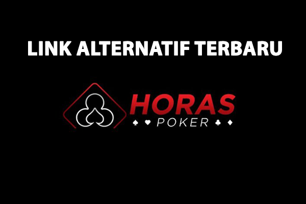 Link Alternatif Terbaru HorasPoker