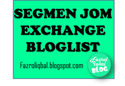  http://fazroliqbal.blogspot.my/2016/05/segmen-jom-exchange-bloglist.html