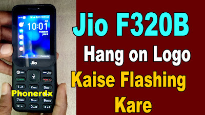Jio F320B Hang on logo  Flash File