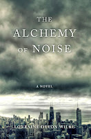 The Alchemy of Noise (Lorraine Devon Wilke)