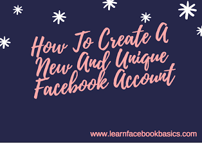 How to create a new and Unique Facebook Account