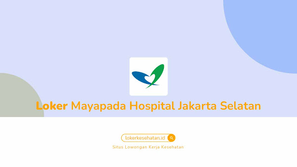 Lowongan Kerja Mayapada Hospital Jakarta Selatan