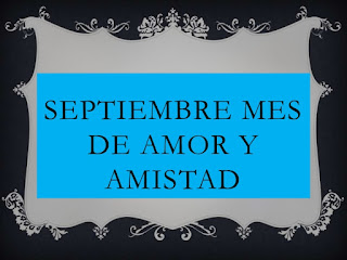 Frases De Amor Y Amistad:Septiembre Mes De Amor Y Amistad