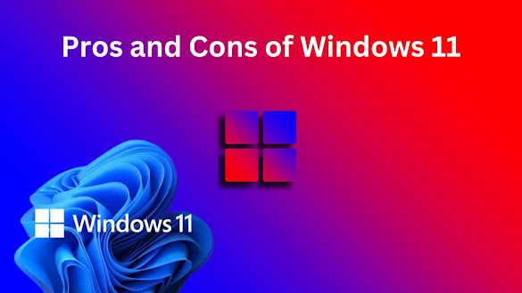 Pros and Cons of Windows 11